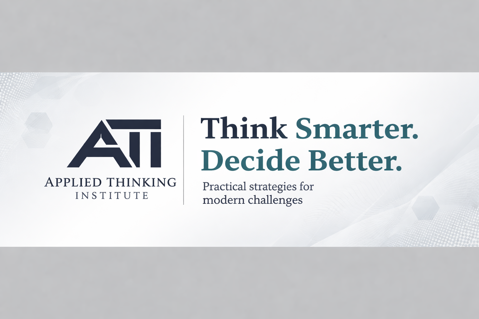 Applied Thinking Institute - Think Smarter. Decide Better. Practical strategies for modern challenges.
