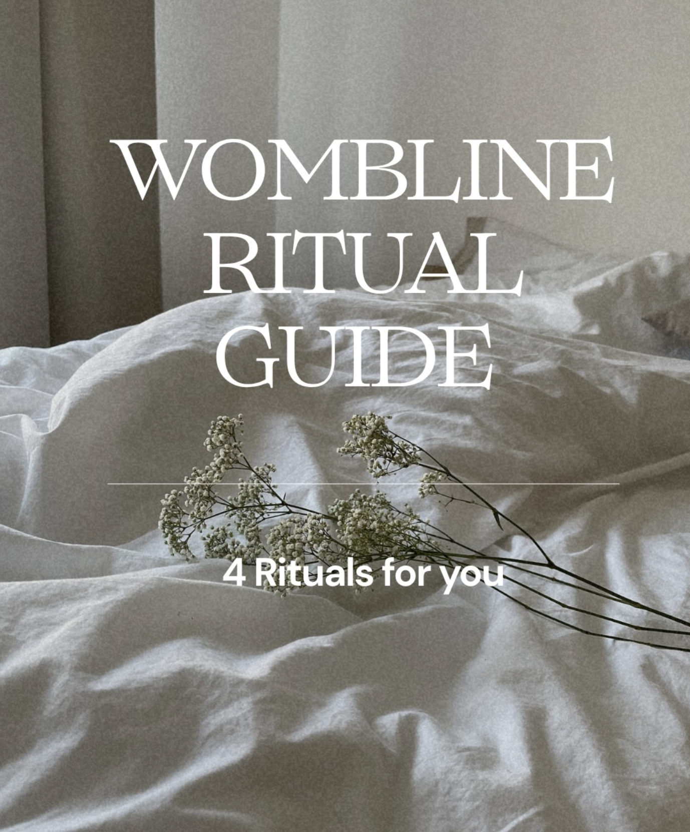Book cover titled 'Wombline Ritual Guide', featuring a soft, white, wrinkled fabric background with a small bouquet of white flowers. Text mentions '4 Rituals for you.'