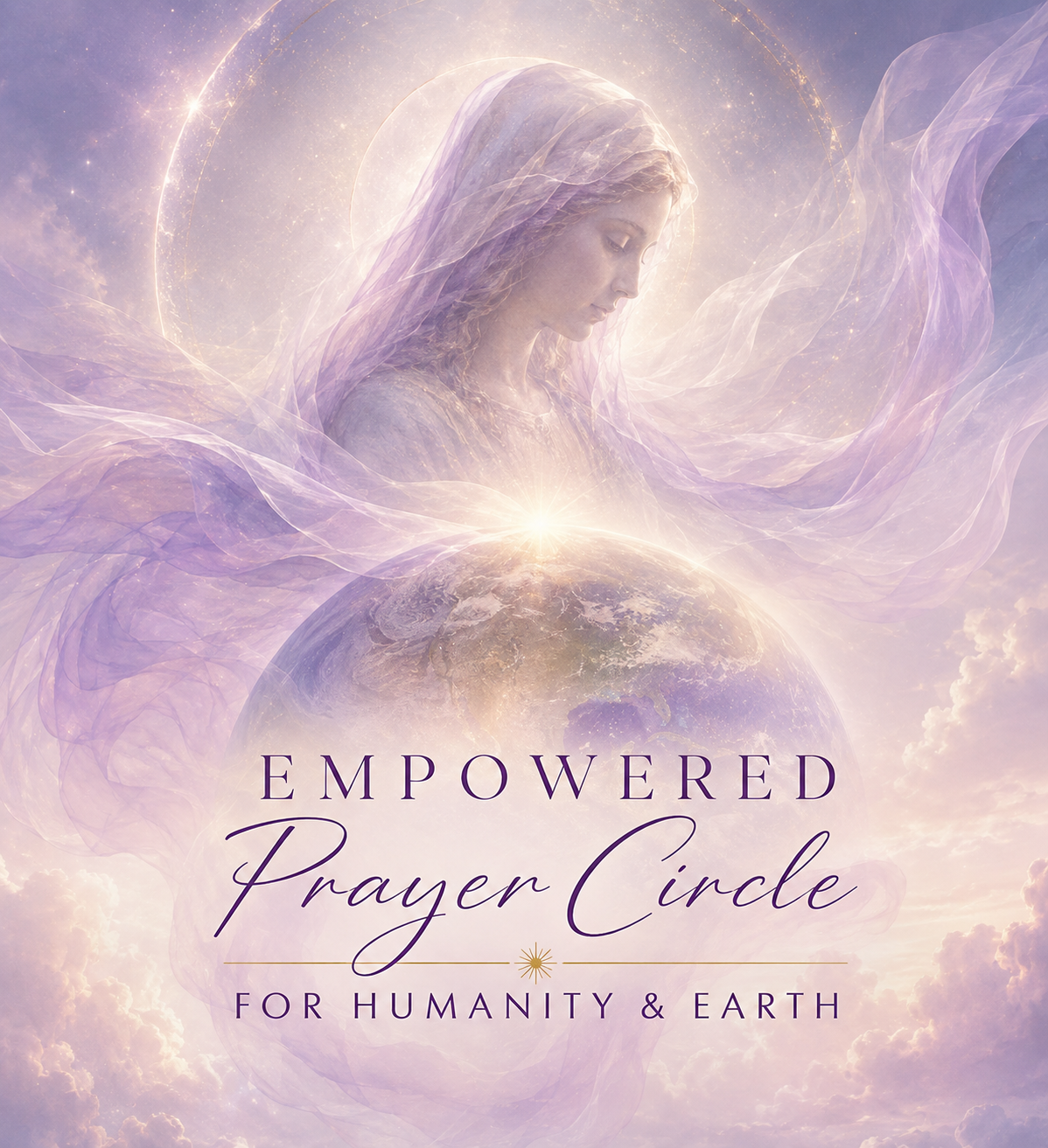 Empowered Prayer Circle for Humanity &amp; Earth 
