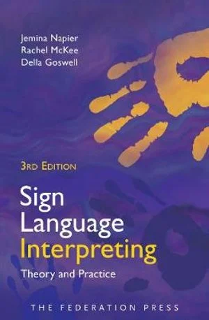 Sign Language Interpreting, Theory and Practice