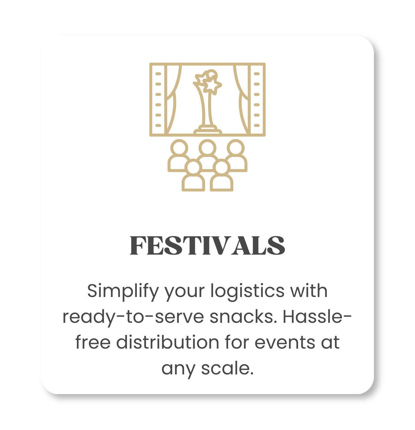 Icon of an audience watching a stage with curtains and a trophy, with the word 'Festivals' and text about distributing snacks at events.