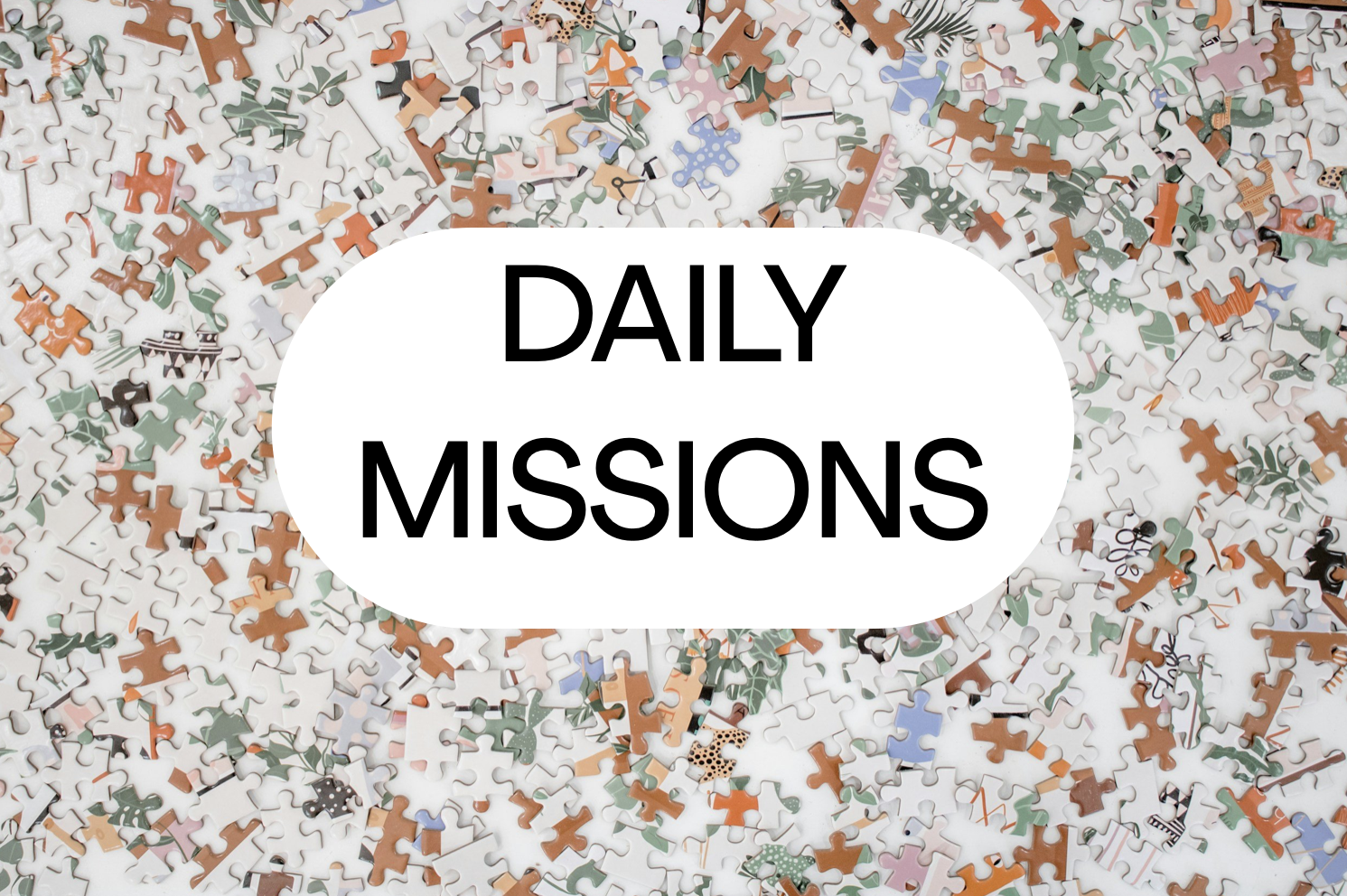 Daily Missions in Puzzles: Why should we see them more often?