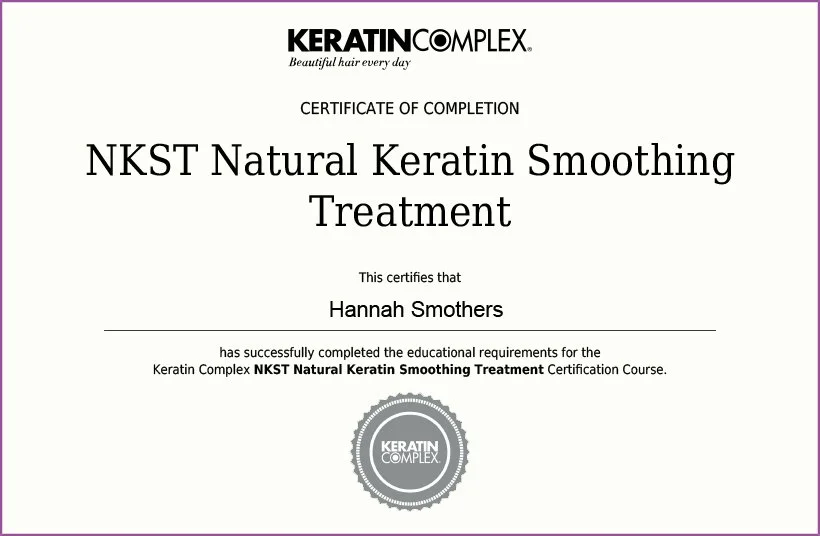 Certificate of completion for NKST Natural Keratin Smoothing Treatment awarded to Hannah Smothers by Keratin Complex.