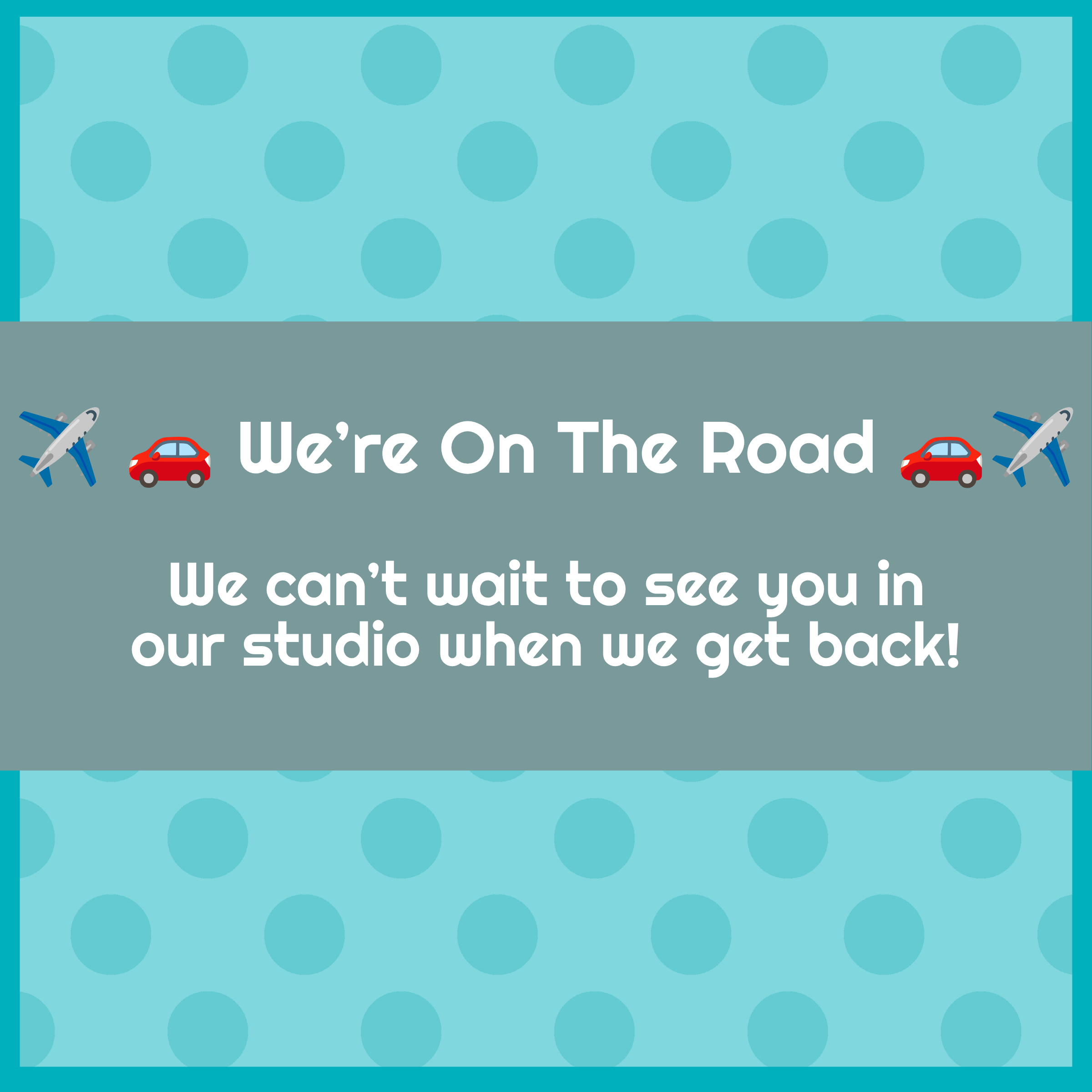 ✈️ 🚗 We’re On The Road 🚗✈️ 