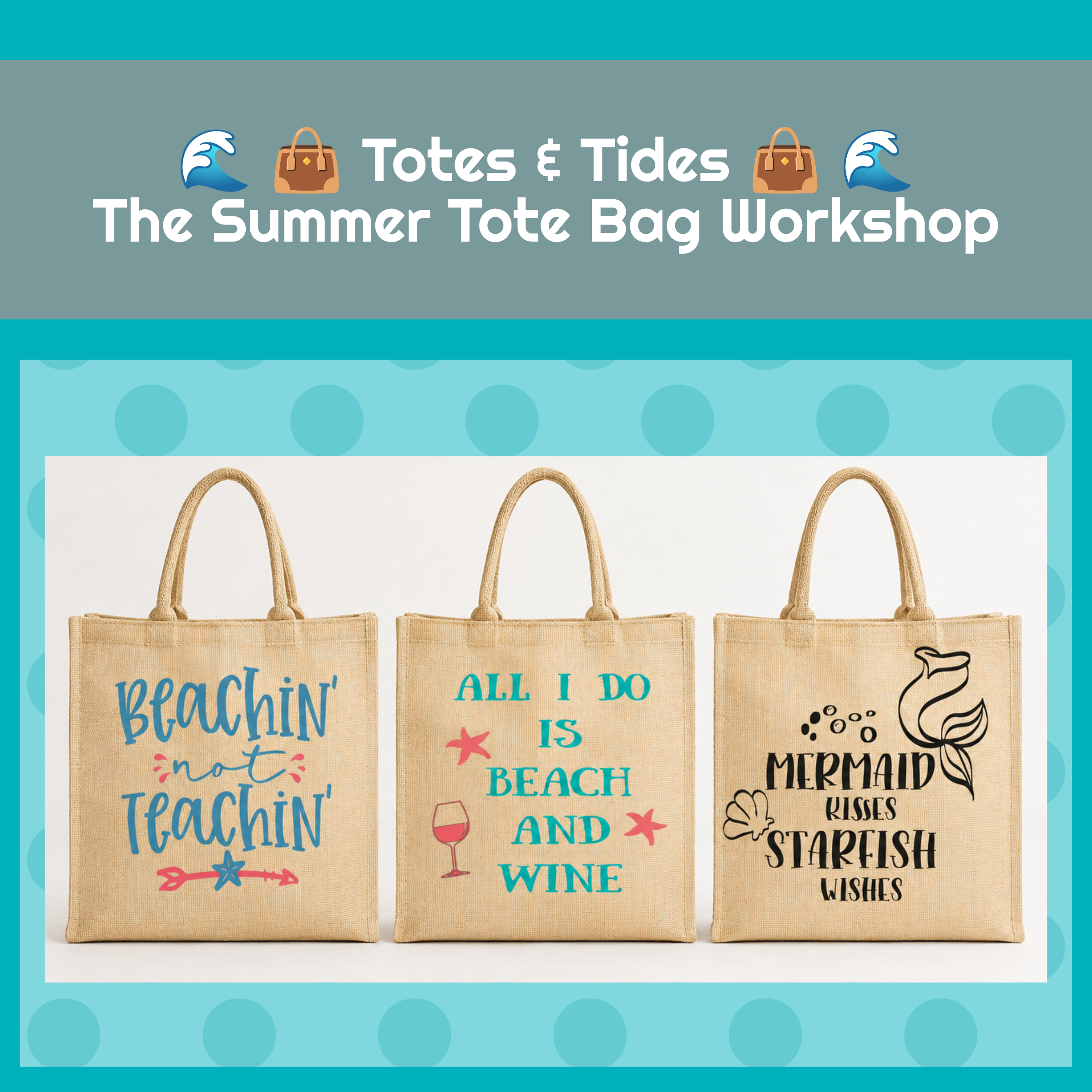 🌊👜Totes & Tides: The Summer Tote Bag Workshop 👜🌊