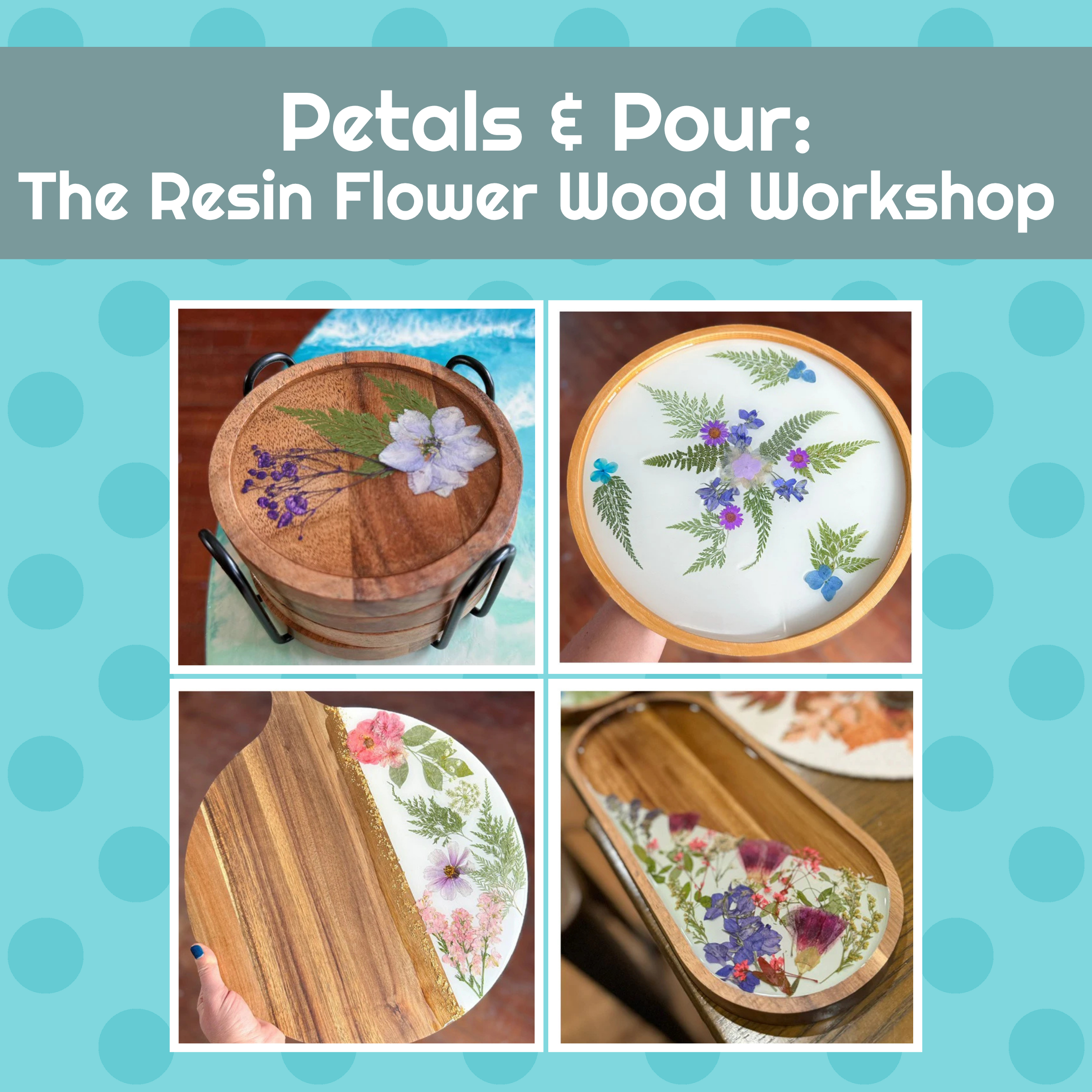 ✨🌸Petals & Pour: The Resin Flower Wood Workshop 🌸✨