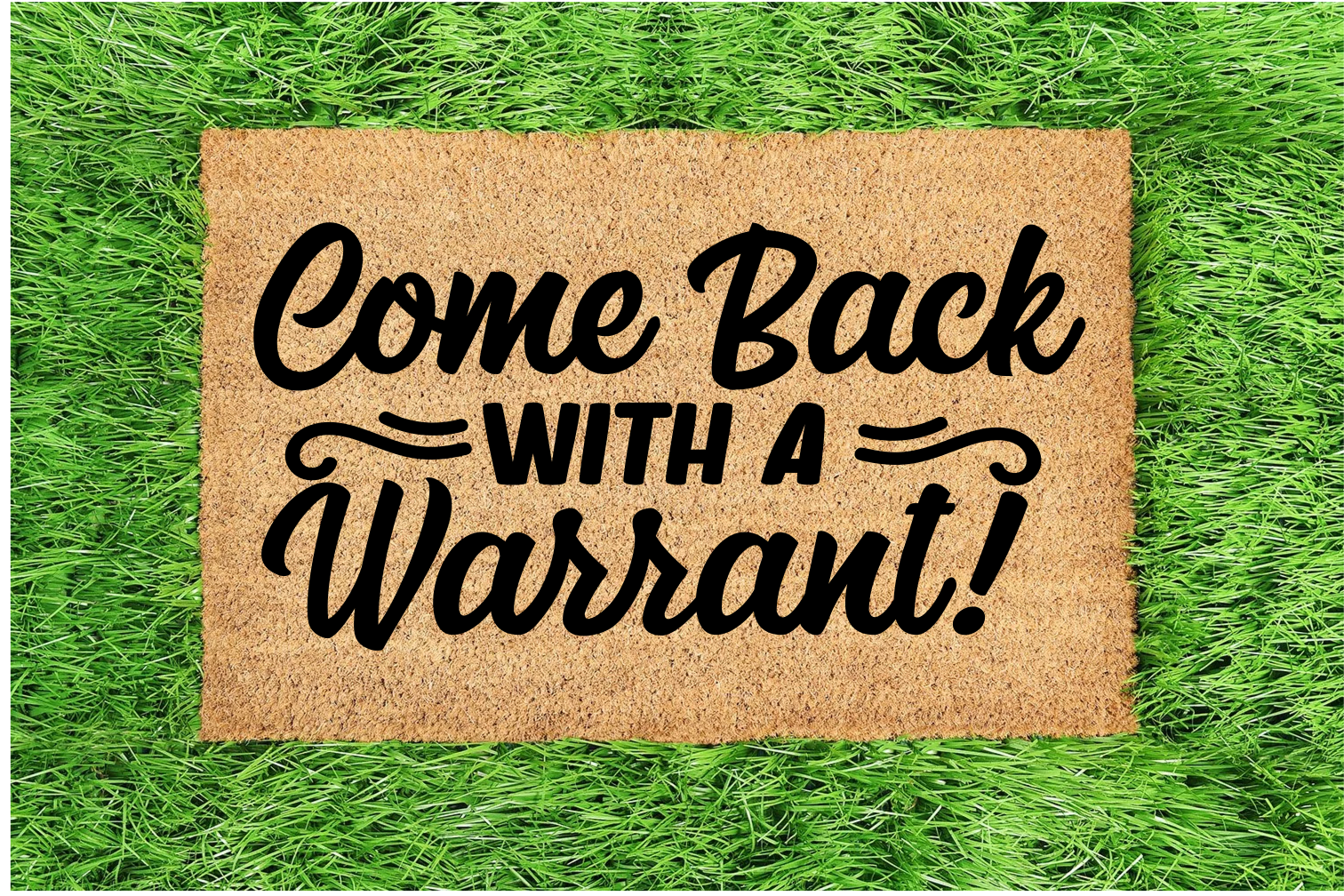 Come Back with Warrant.png