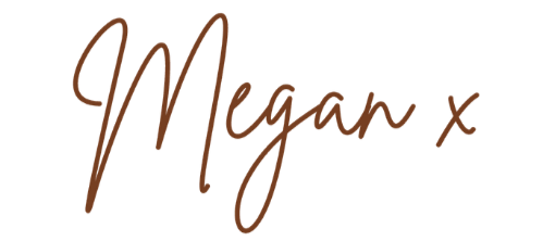 Text reading 'Megan x' in brown cursive font.