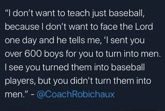 Quote about coaching and becoming men, attributed to @CoachRobichaux.