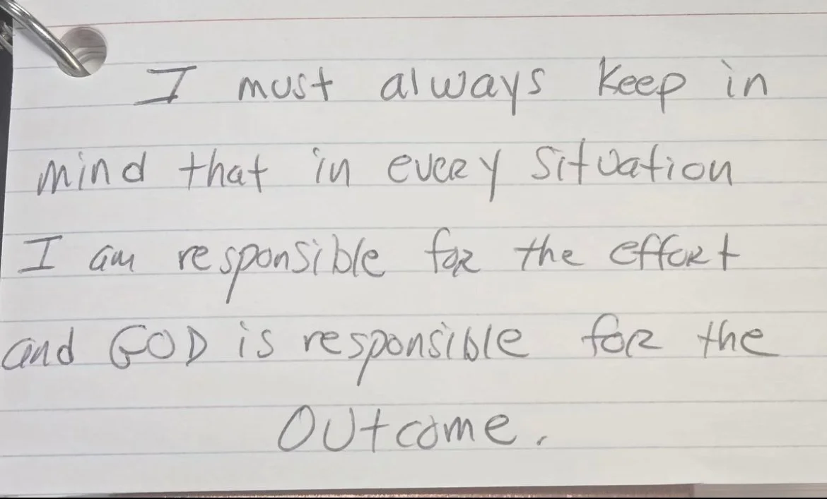 Handwritten note on lined paper saying, "I must always keep in mind that in every situation I am responsible for the effort and GOD is responsible for the OUTcome."