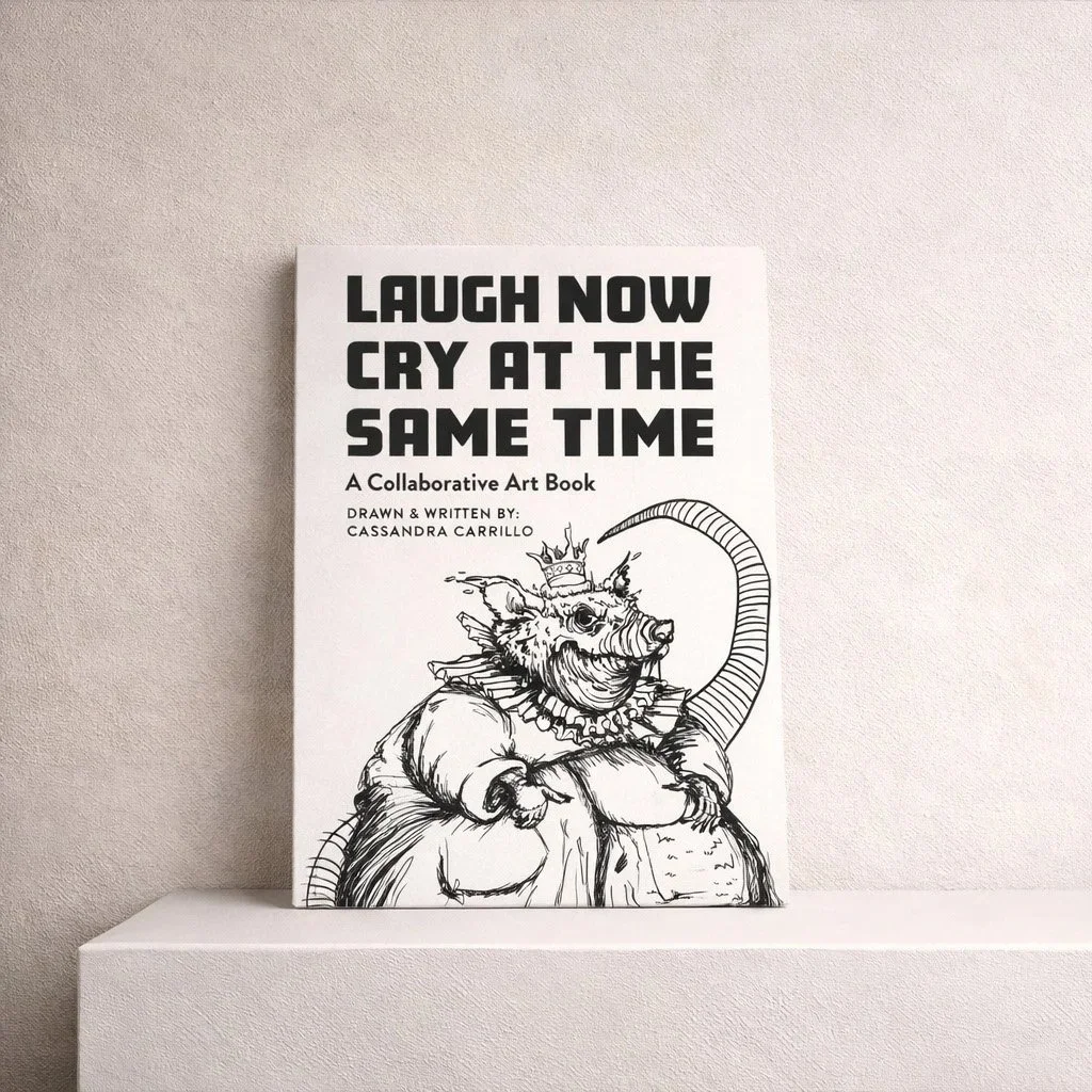Laugh Now Cry at the Same Time - A Collaborative Art Book