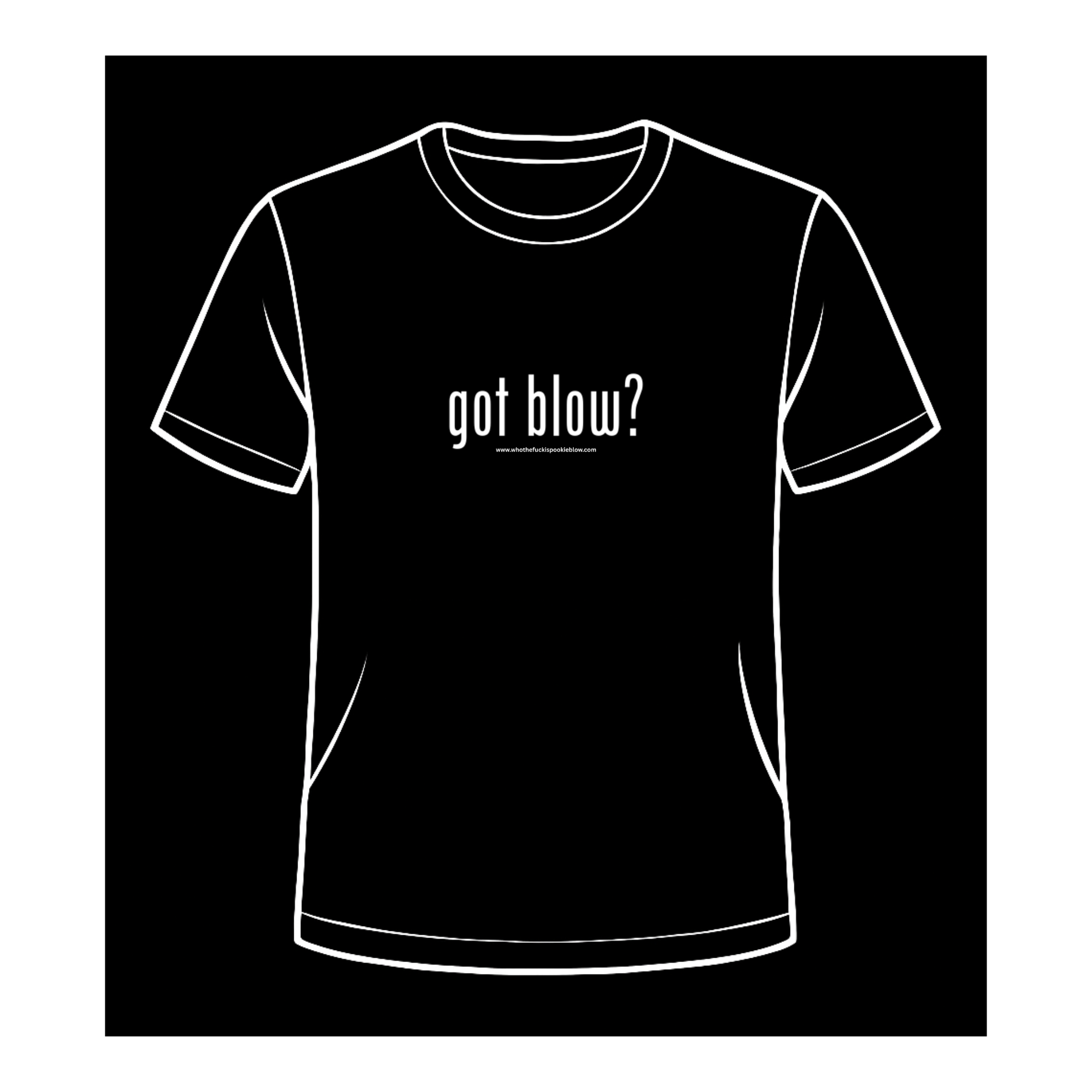 GOT BLOW? (T-Shirt)