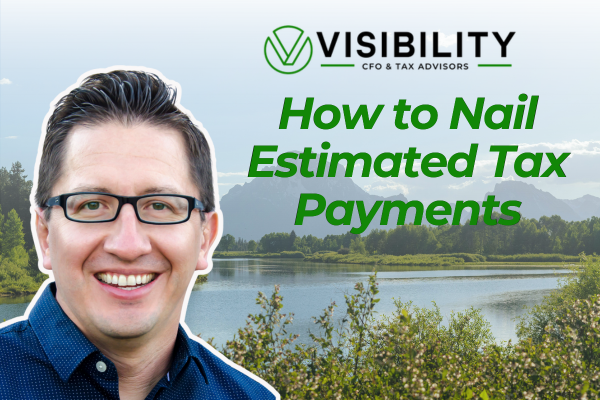 Avoid Penalties and Keep More Cash: How to Nail Estimated Tax Payments