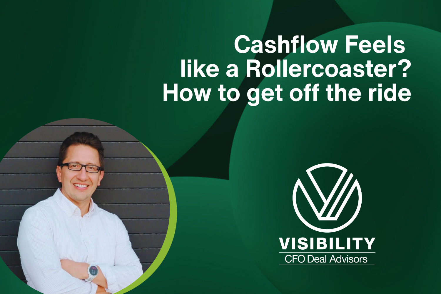 Cash Flow Feel Like a Rollercoaster? How to Get Off the Ride