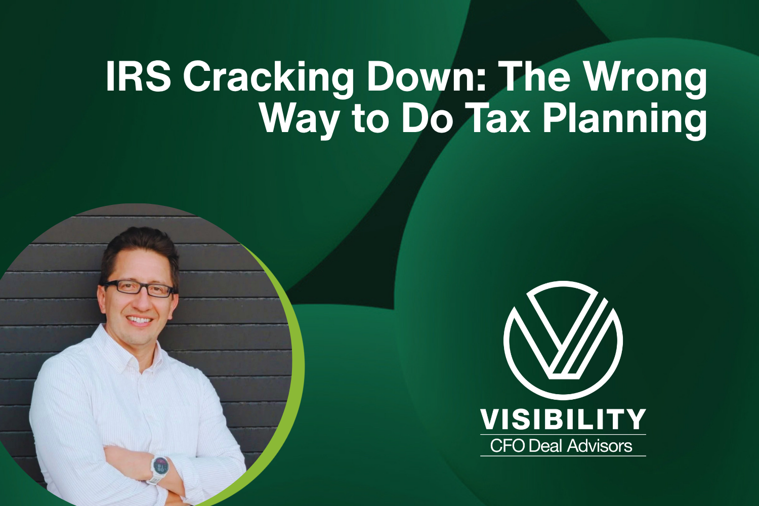 IRS Cracking Down: The Wrong Way to Do Tax Planning