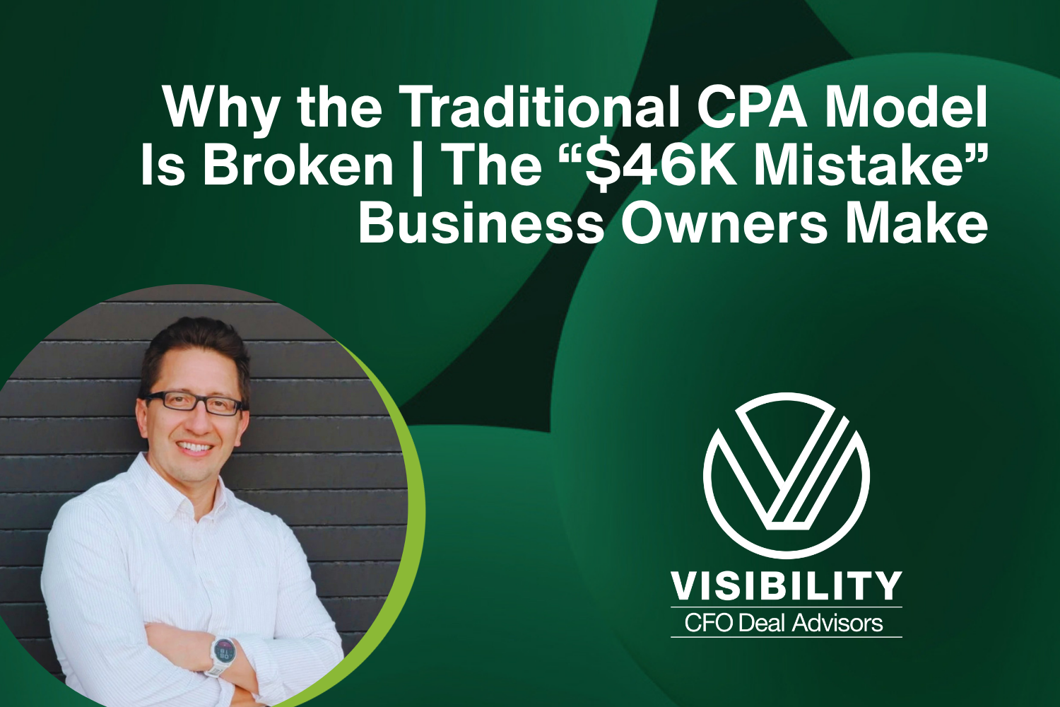 Why the Traditional CPA Model Is Broken | The “$46K Mistake” Business Owners Make