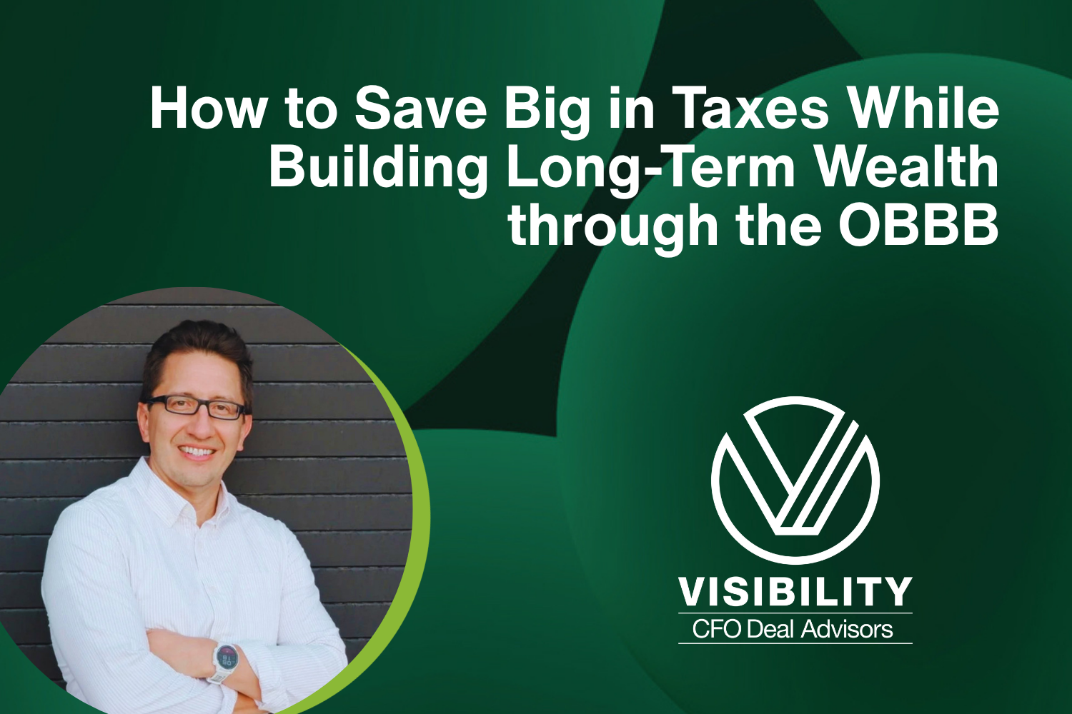How to Save Big in Taxes While Building Long-Term Wealth through the OBBB