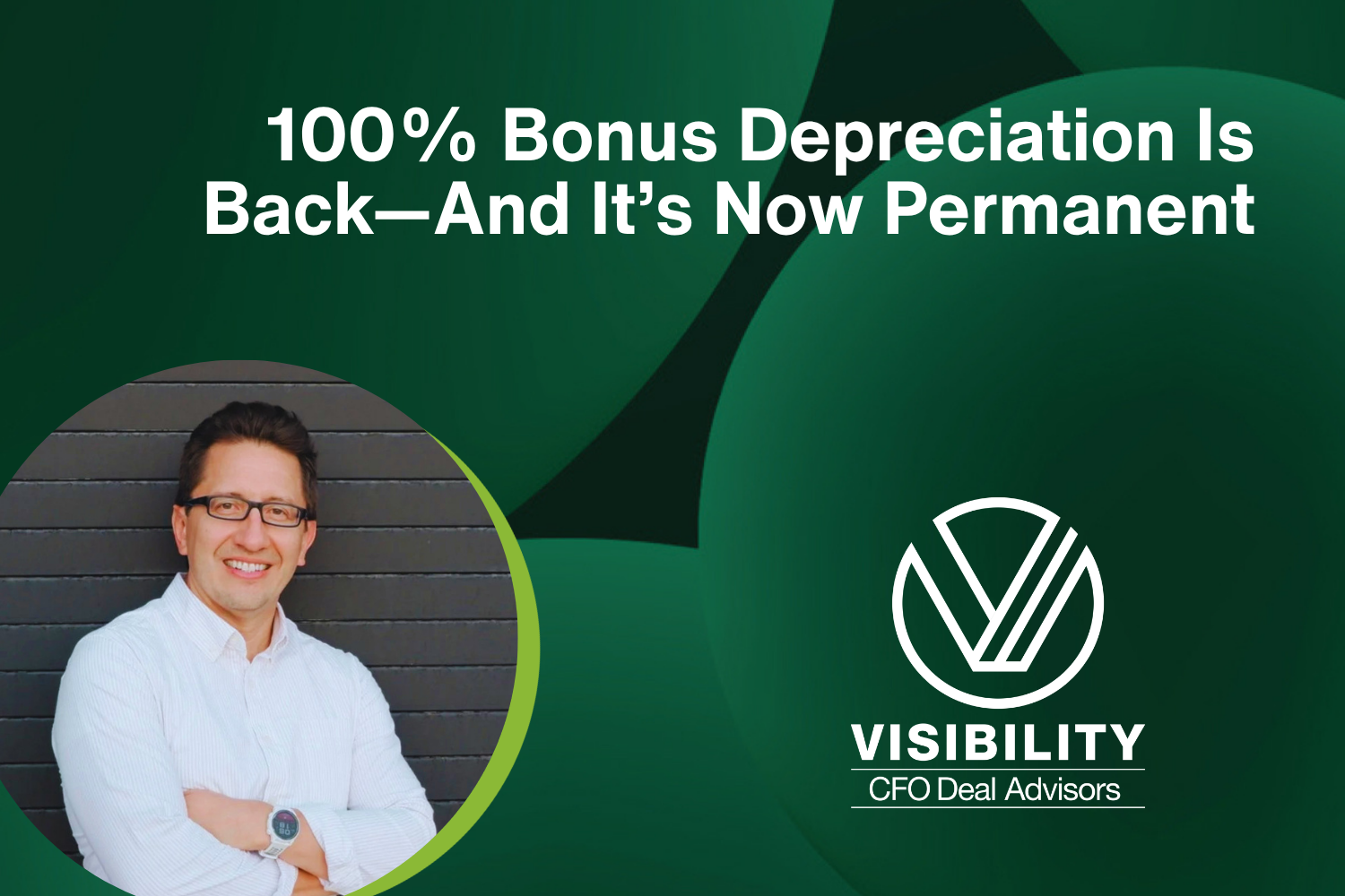 100% Bonus Depreciation Is Back—And It’s Now Permanent