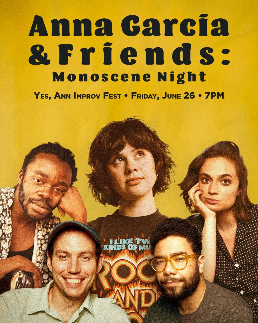Poster for Monoscene Night featuring Anna Garcia & Friends, part of Yes, Ann Improv Fest, scheduled for Friday, June 26 at 7 PM. The poster shows a group photo of five diverse individuals, four women and one man, with various poses and expressions, against a yellow background.