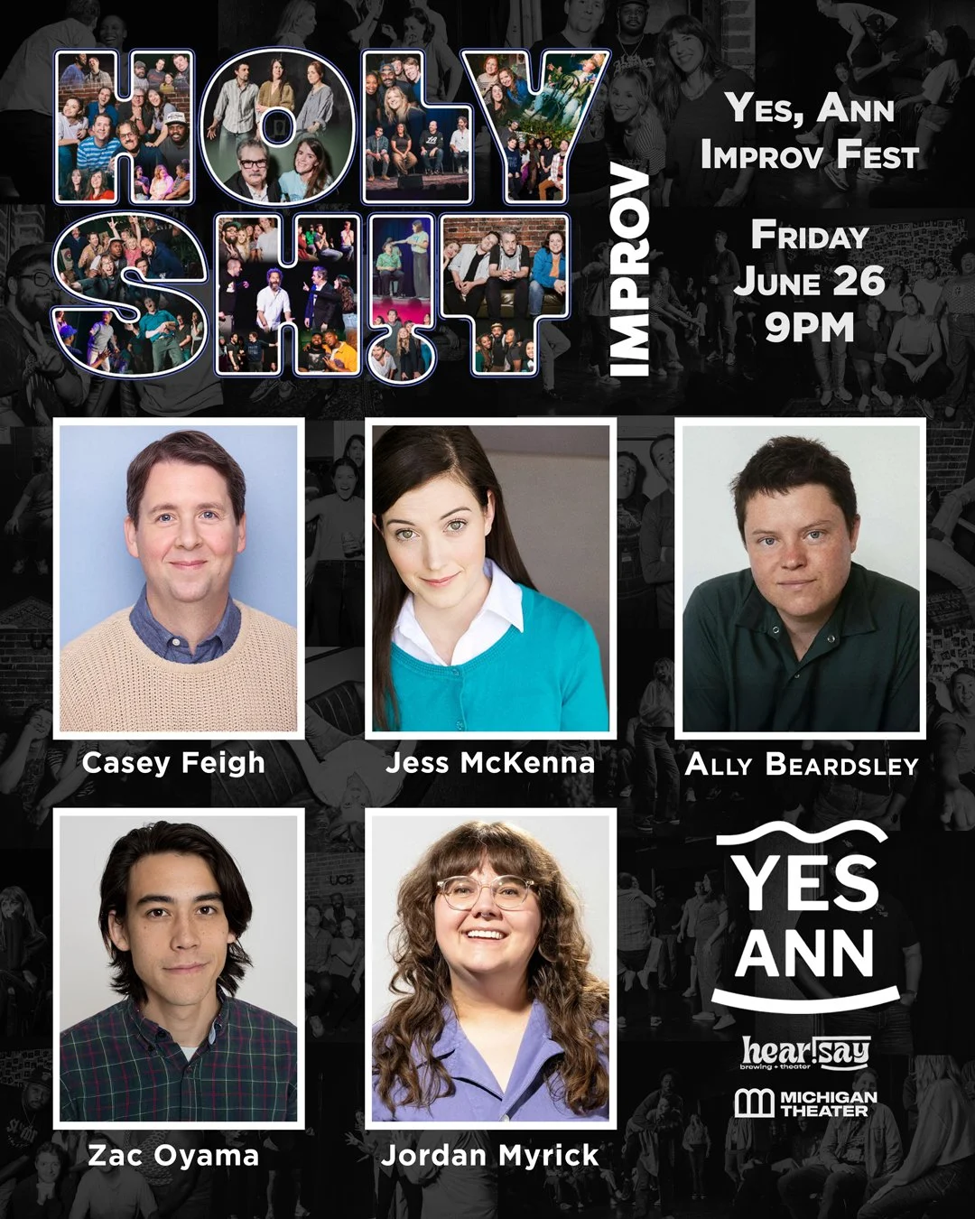Poster promoting the Yes Ann Improv Fest featuring photos of cast members Casey Feigh, Jess McKenna, Ally Beardsley, Zac Oyama, and Jordan Myrick, scheduled for Friday, June 26 at 9 PM at the Michigan Theater.