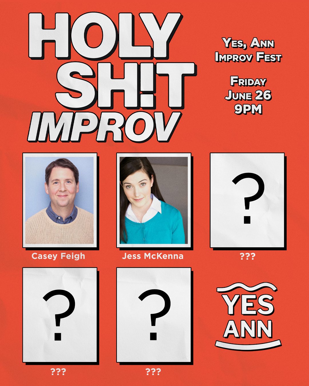Invitation poster for an improv show titled 'Holy Sh!t Improv' at Yes, Ann Improv Fest on Friday, June 26 at 9 PM. Features photos of two performers, Casey Feigh and Jess McKenna, with space for two missing photos and names.