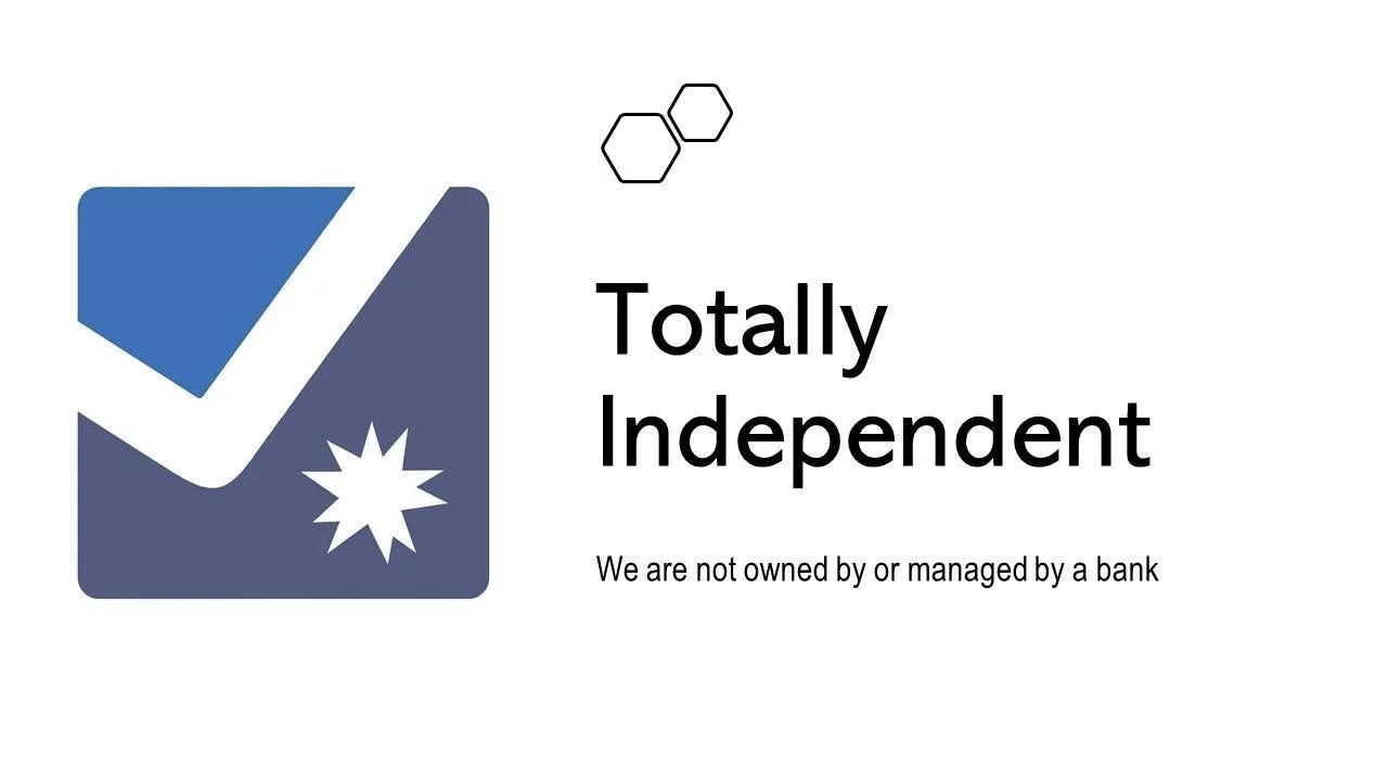 Graphic with a checkmark inside a square, two hexagons, and text stating "Totally Independent" and "We are not owned by or managed by a bank."
