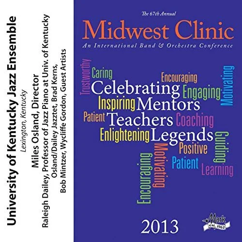 2013 Midwest Clinic, University of Kentucky Jazz Ensemble || Album Credits: congas, vibraphone, auxiliary percussion, drum set (Emily) || ©℗ Mark Records 2014 || Click image for more info