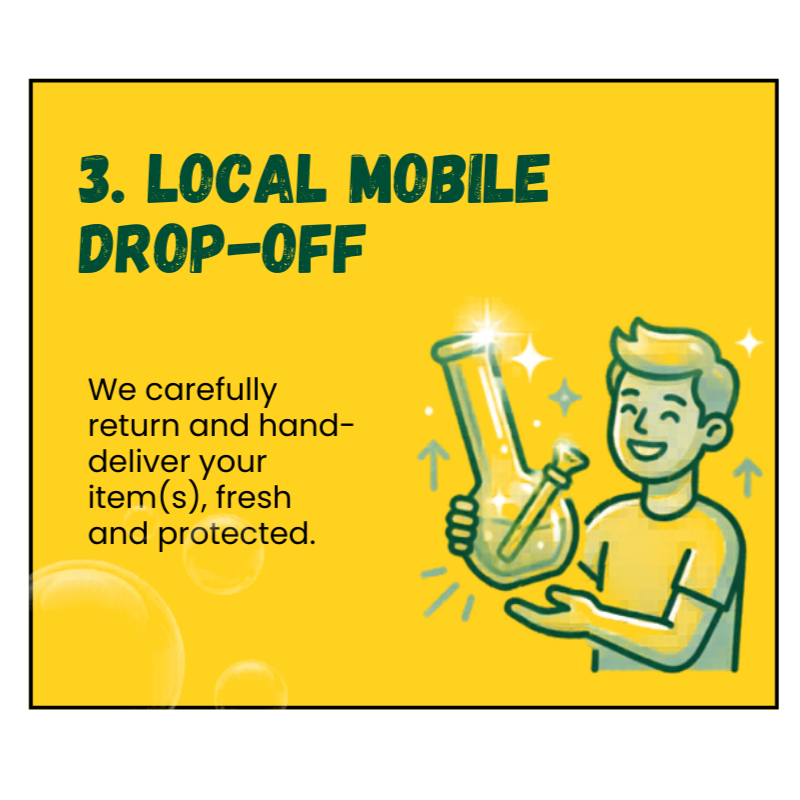 Yellow background sign with bold green text reading '3. LOCAL MOBILE DROP-OFF'. A smiling person holding a glowing bong with sparkles around it. Smaller black text states, 'We carefully return and hand-deliver your item(s), fresh and protected.'