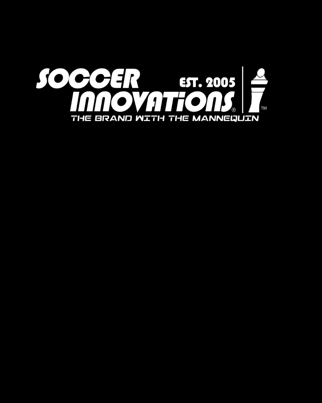 Black background with white logo of Soccer Innovations, established 2005, featuring a stylized figure with a ball, and the tagline 'The Brand with the Mannequin.'