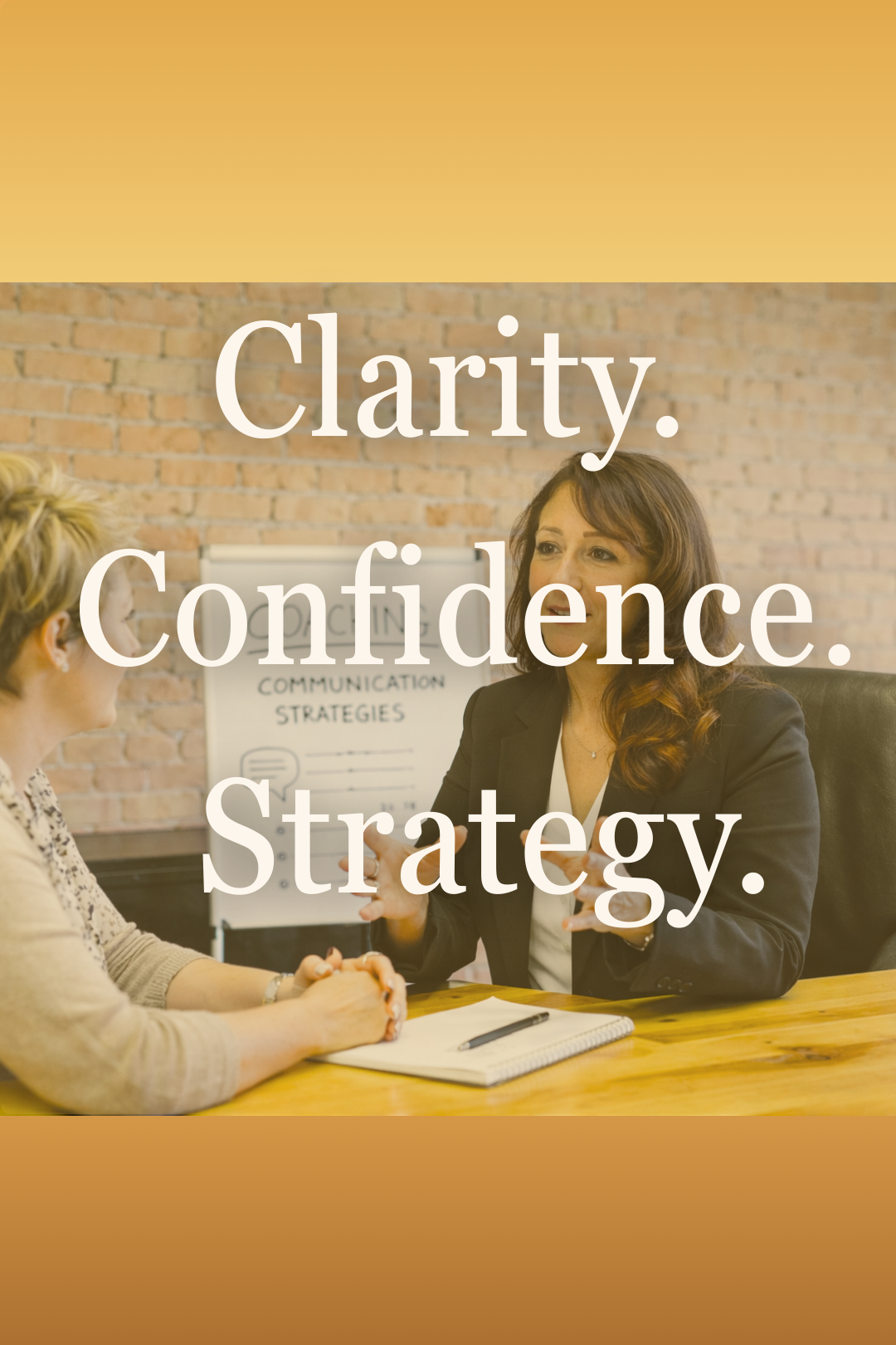 Two women sitting at a work desk  Background features and talking.  Background features  whiteboard. The words "Clarity. Confidence. Strategy' are prominent on the image.