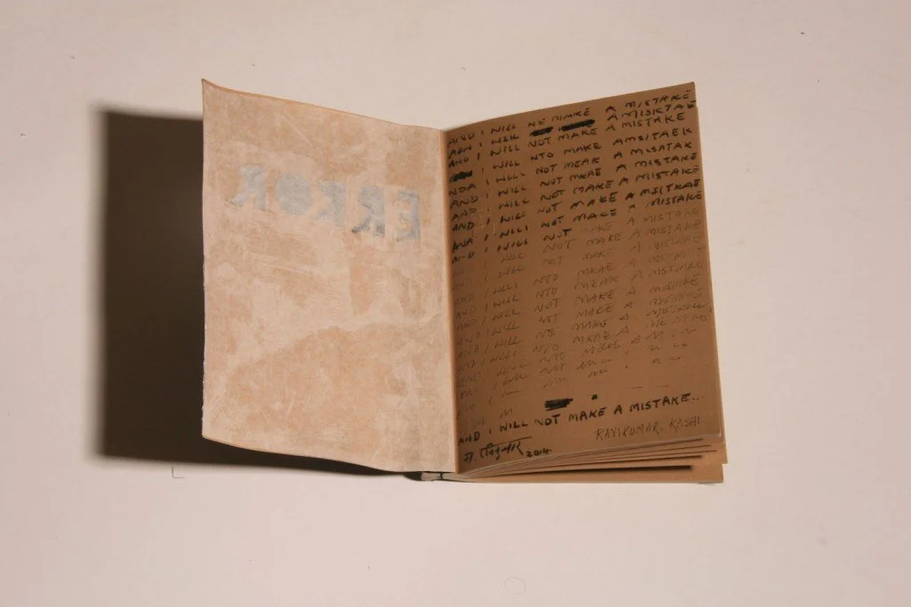  Ravikumar Kashi (Bangalore, Karnataka, India)  ravikashi.com    ‘I will not make a mistake’, Book of Errors  2014 Ink on brown paper Unique work 82 pages H 42 cms x W 32 cms x D 2 cms H 21cms x W 16cms X D 2 cms   I Will not make a mistake  is a lig