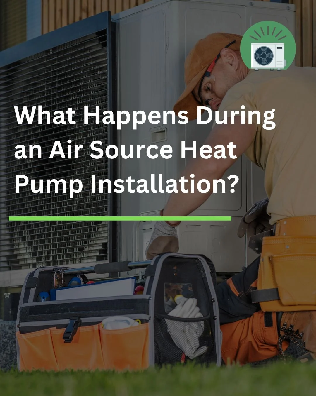 What Happens During an Air Source Heat Pump Installation?