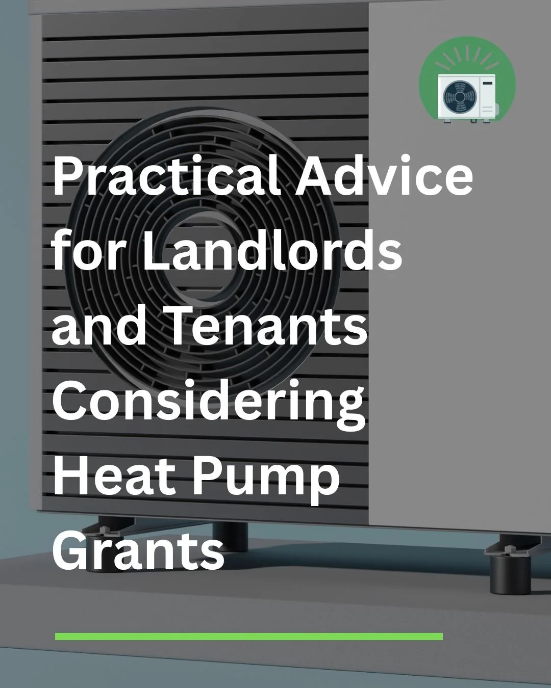 Practical Advice for Landlords and Tenants Considering Heat Pump Grants
