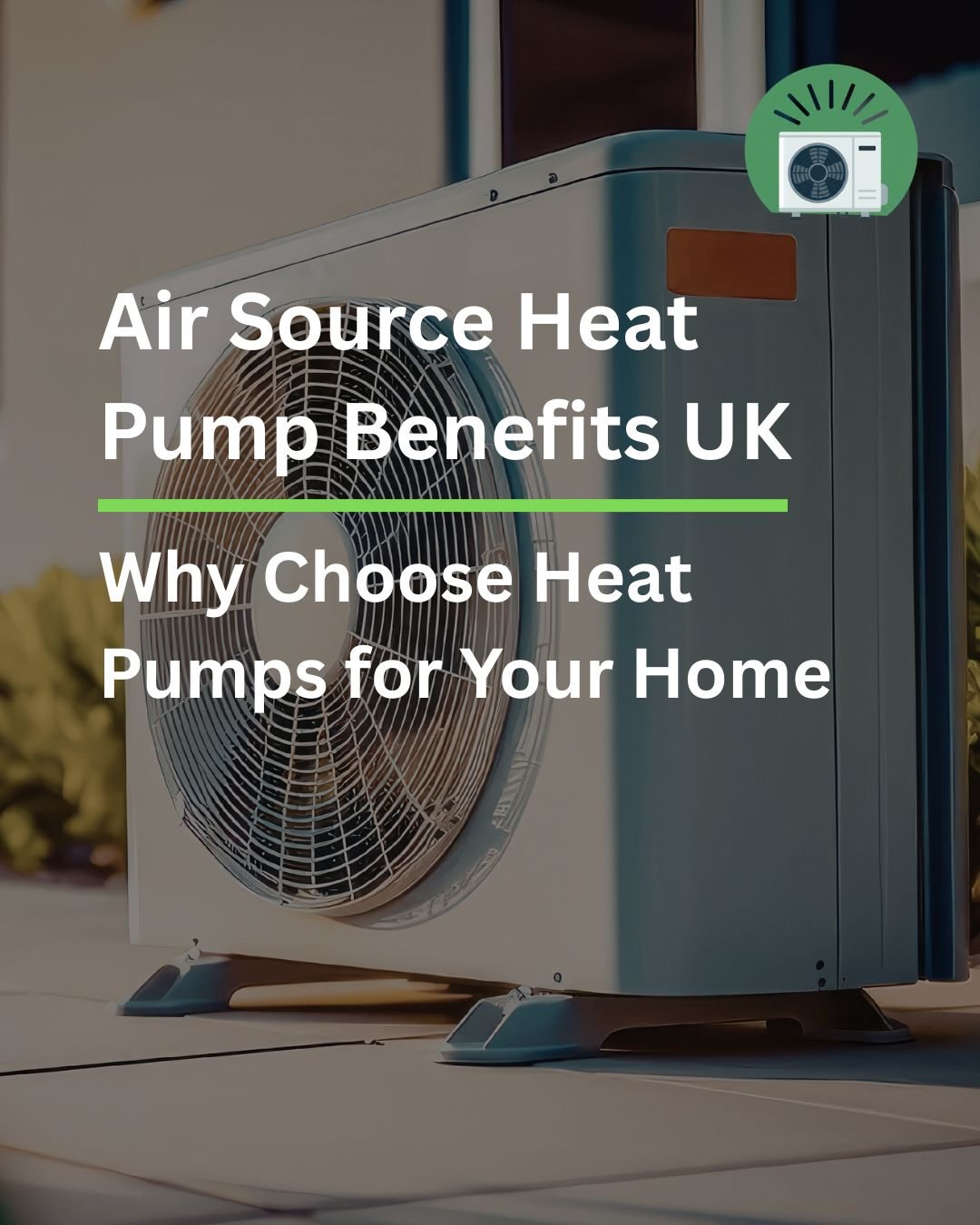 Air Source Heat Pump Benefits UK Why Choose Heat Pumps for Your Home