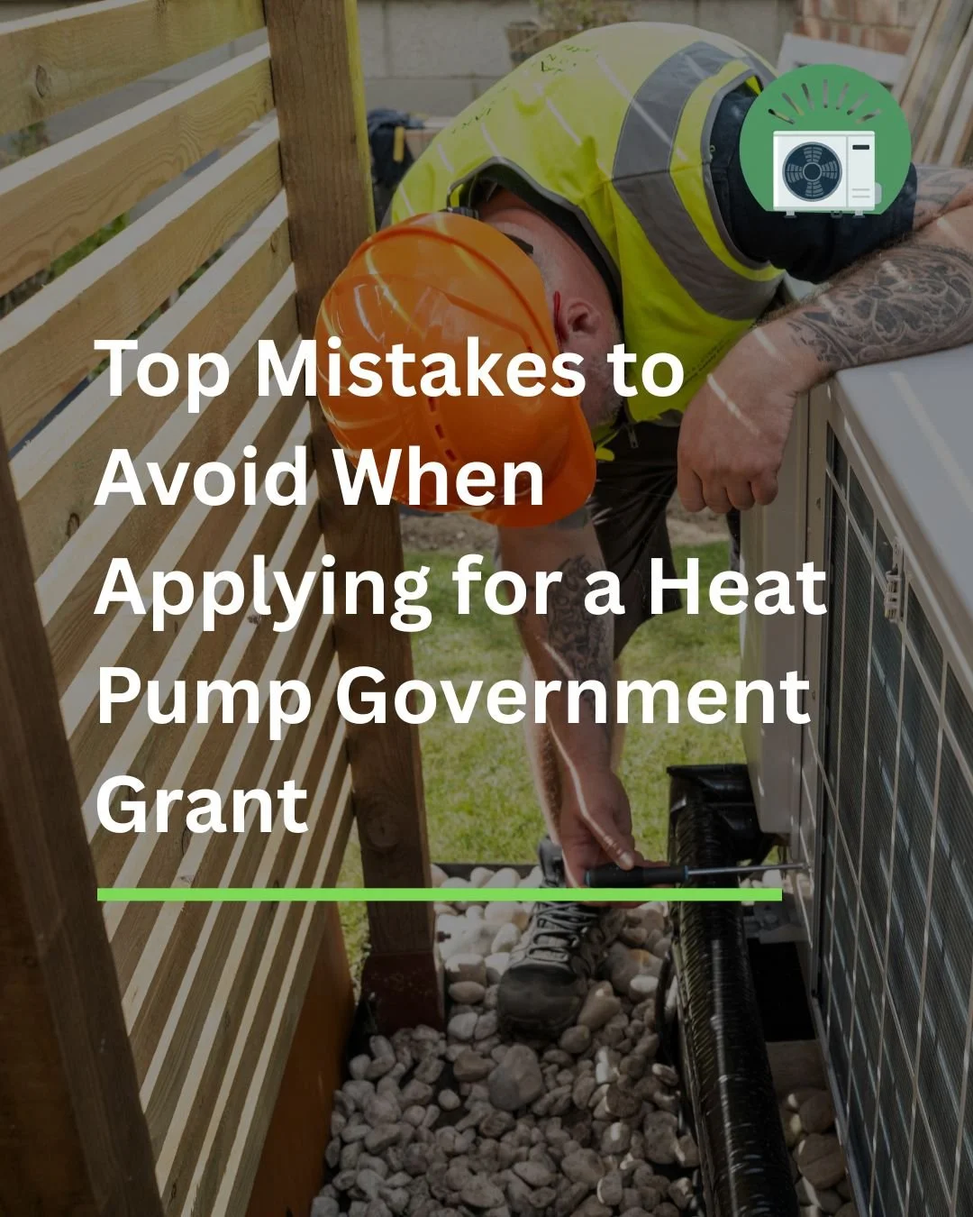 Top Mistakes to Avoid When Applying for a Heat Pump Government Grant