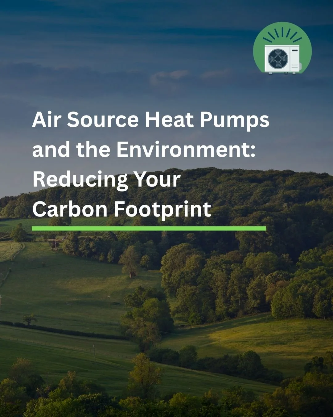 Air Source Heat Pumps and the Environment: Reducing Your Carbon Footprint