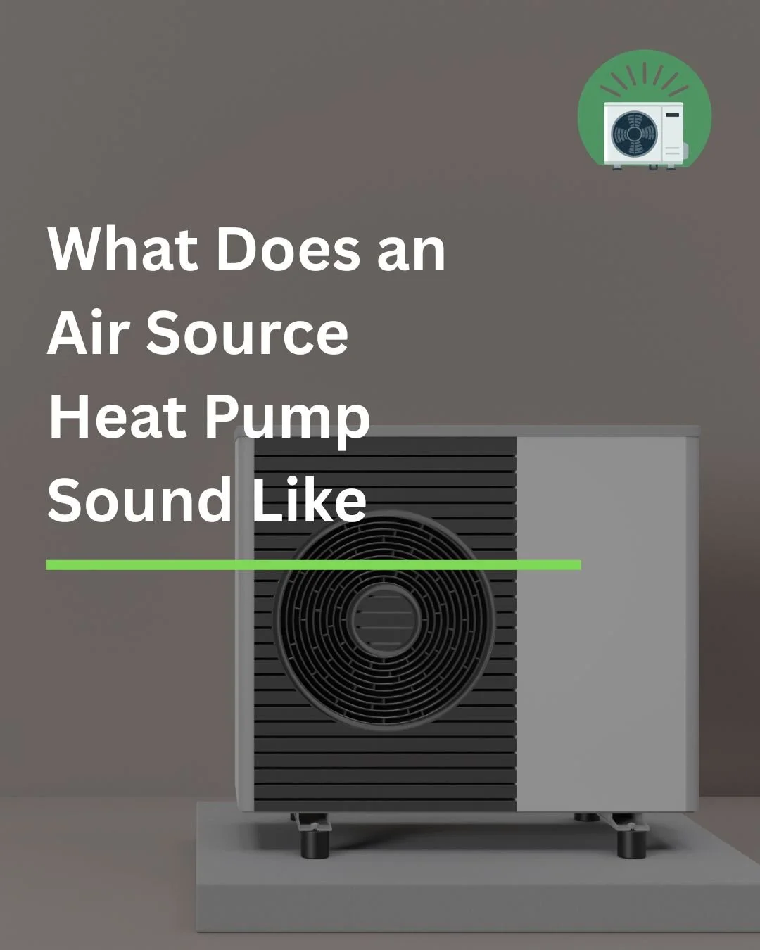 What Does an ASHP Sound Like? Understanding Air Source Heat Pump Noise