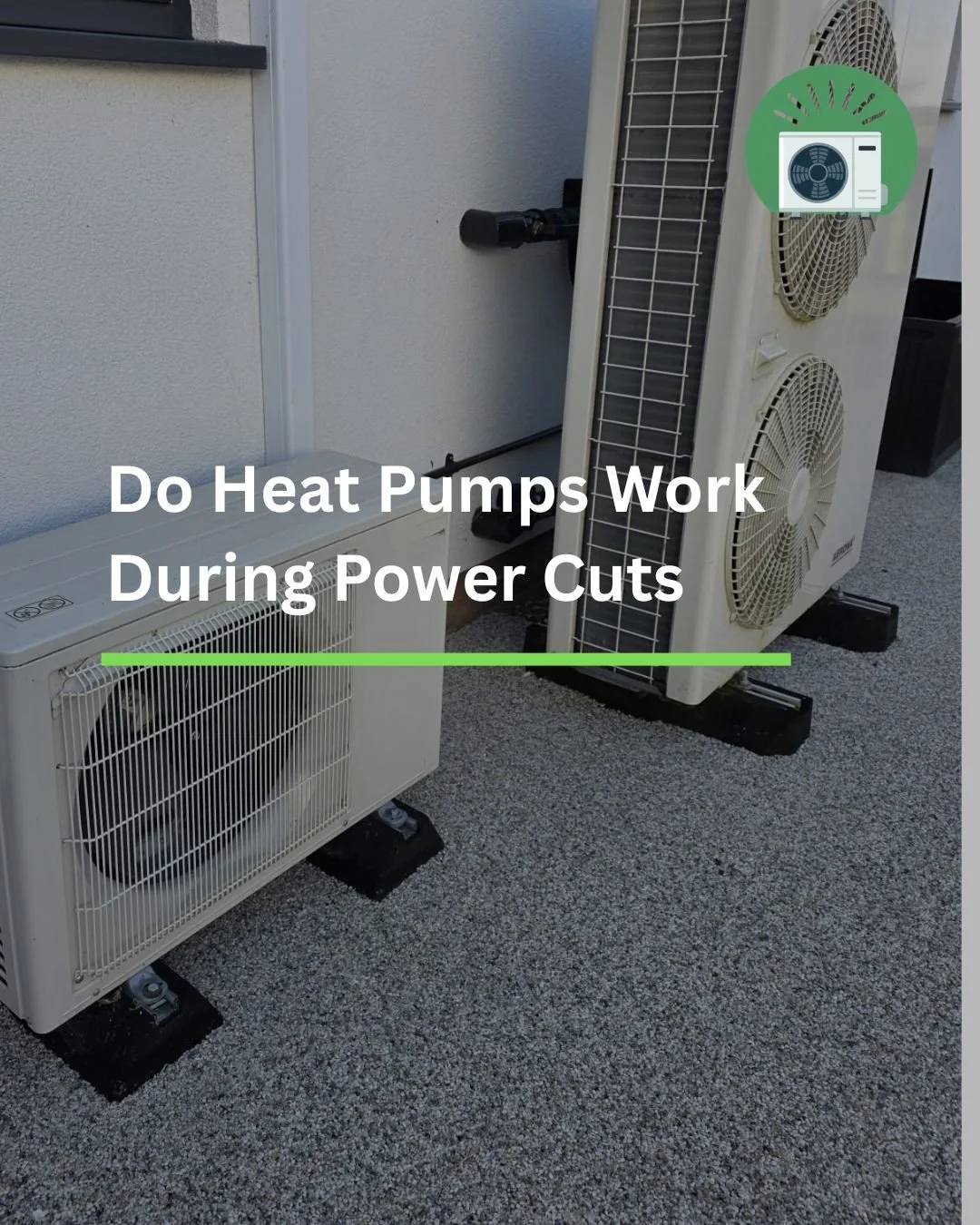 Do Heat Pumps Work During Power Cuts