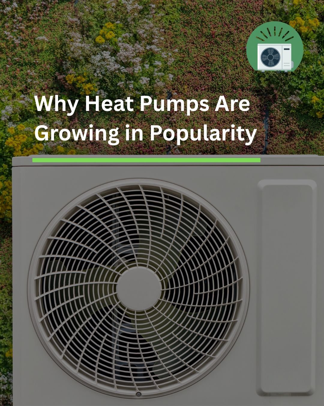Why Heat Pumps Are Growing in Popularity. A Guide for UK Homeowners