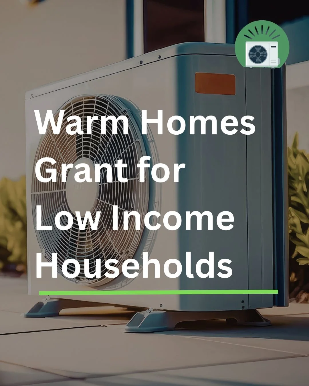 Warm Homes Grant for Low Income Households