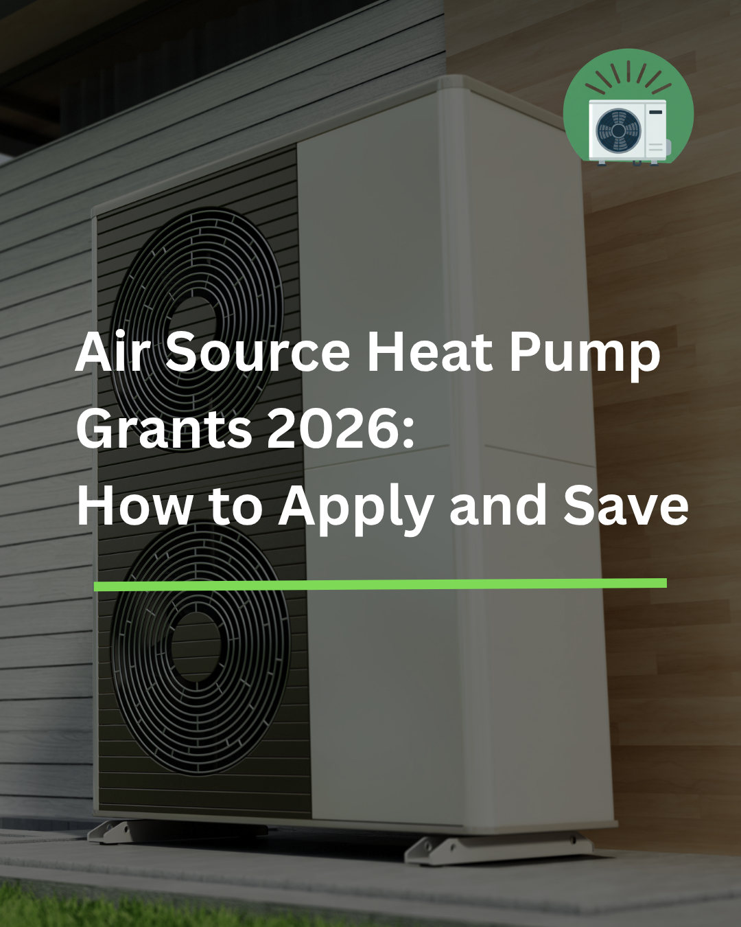 Air Source Heat Pump Grants 2026: How to Apply and Save