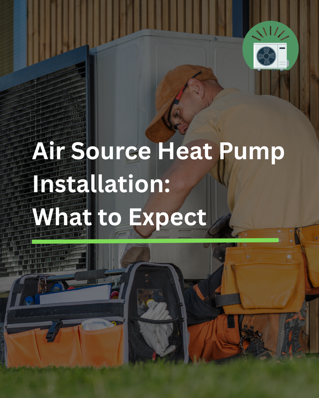 Air Source Heat Pump Installation: What to Expect