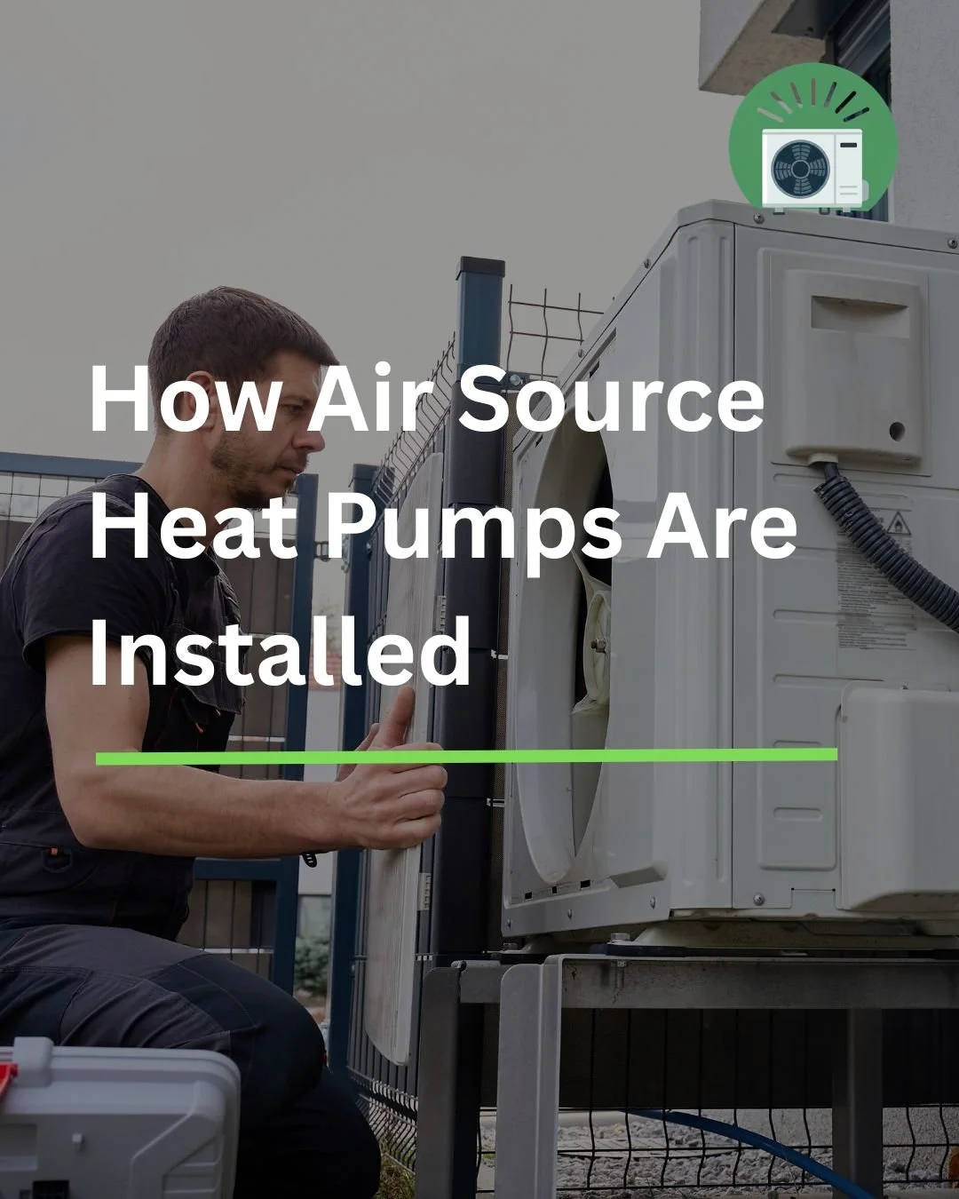 How Air Source Heat Pumps Are Installed