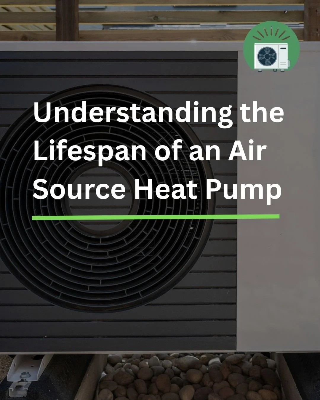 Understanding the Lifespan of an Air Source Heat Pump