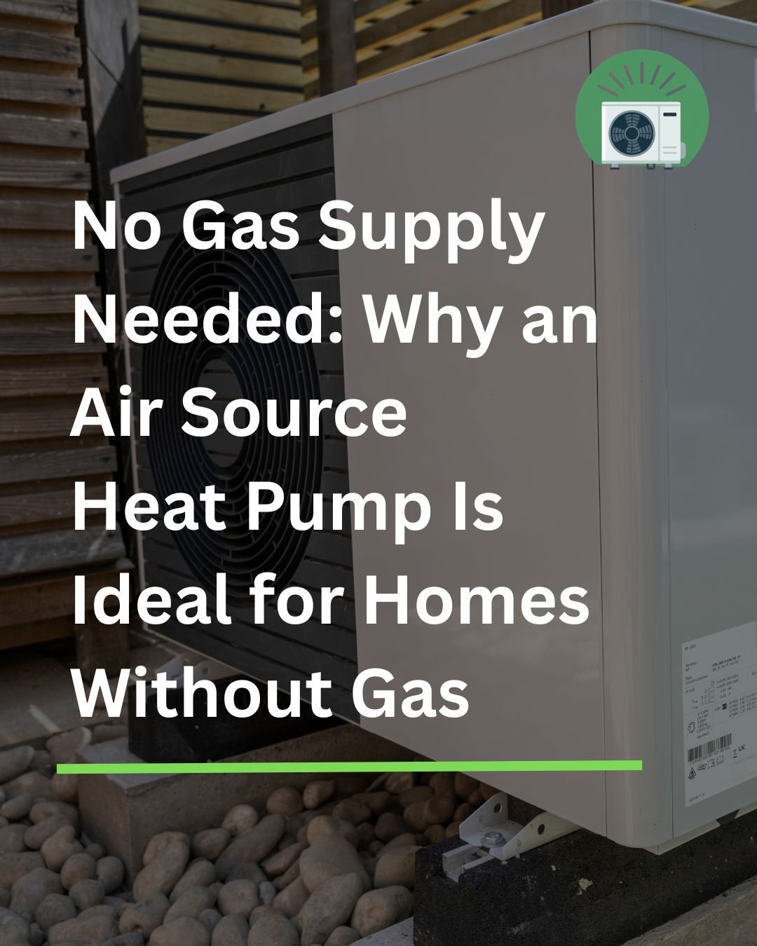 No Gas Supply Needed: Why an Air Source Heat Pump Is Ideal for Homes Without Gas