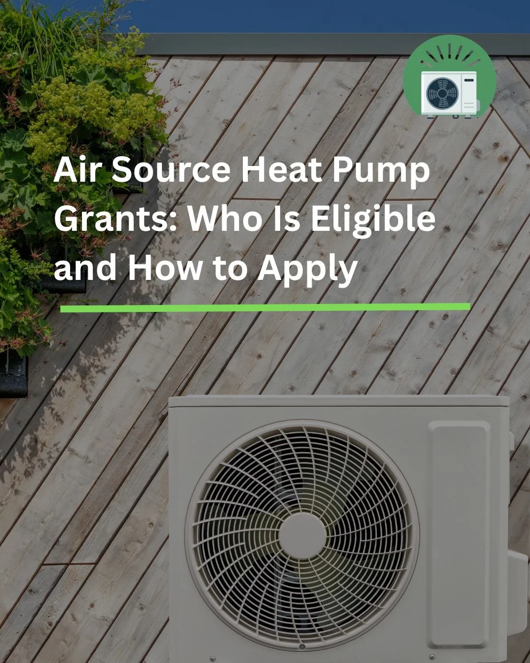 Air Source Heat Pump Grants: Who Is Eligible and How to Apply