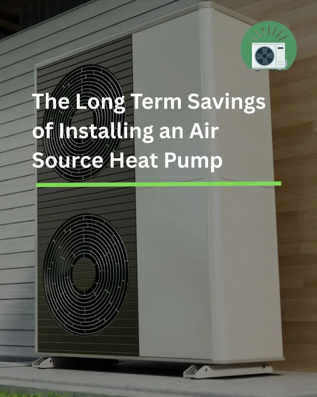 The Long Term Savings of Installing an Air Source Heat Pump