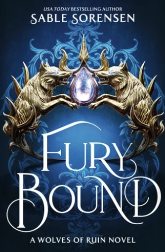 Book cover for 'Fury Bound' by Sable Sorensen, featuring two golden wolves with horns facing each other, with a glowing blue gem between them, set against a dark blue background.