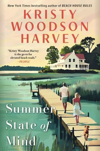 Book cover for "Summer State of Mind" by Kristy Woodson Harvey, featuring a painted illustration of a man and a girl walking on a dock over calm water, with a house and trees in the background.