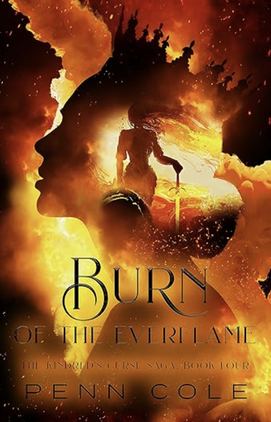 Book cover for 'Burn of the Everlame' by Penn Cole, featuring a silhouette of a woman's profile with fiery flames and a smaller figure holding a sword inside her silhouette, set against a fiery background.